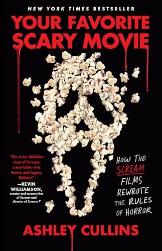 Your Favorite Scary Movie: How the Scream Films Rewrote the Rules of Horror: $13.26