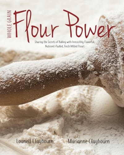 Whole Grain Flour Power Baking Book: $24.53 Whole Grain Flour Power Baking Book: $24.53