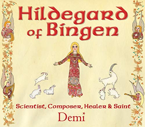 Hildegard of Bingen: Scientist, Composer, Healer, and Saint: $12 Hildegard of Bingen: Scientist, Composer, Healer, and Saint: $12