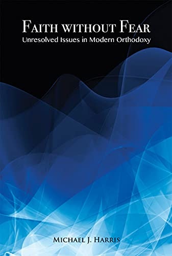 Faith Without Fear: Unresolved Issues in Modern Orthodoxy: $32.68 Faith Without Fear: Unresolved Issues in Modern Orthodoxy: $32.68