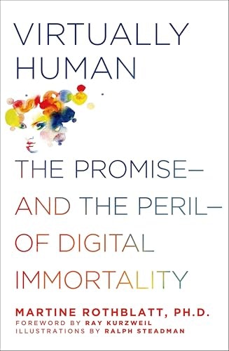 Virtually Human: The Promise and the Peril of Digital Immortality: $2.99 Virtually Human: The Promise and the Peril of Digital Immortality: $2.99