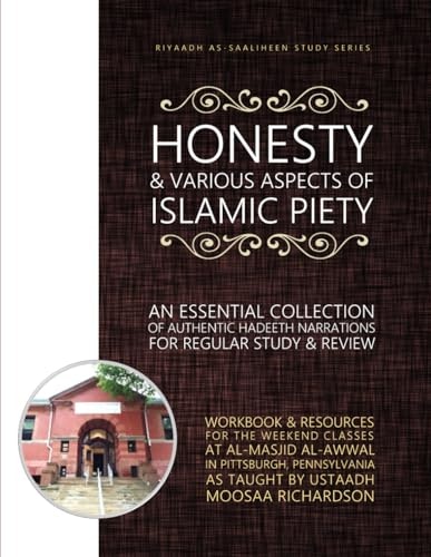Riyaadh as-Saaliheen Workbook: Honesty and Islamic Piety: $20.90 Riyaadh as-Saaliheen Workbook: Honesty and Islamic Piety: $20.90