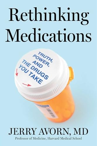 Rethinking Medications: Truth, Power, and the Drugs You Take: $16.01 Rethinking Medications: Truth, Power, and the Drugs You Take: $16.01