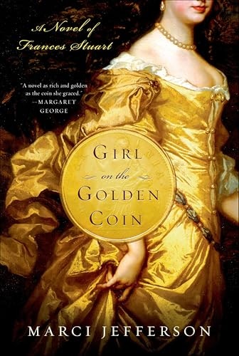 Girl on the Golden Coin: A Novel of Frances Stuart: $2.99 Girl on the Golden Coin: A Novel of Frances Stuart: $2.99