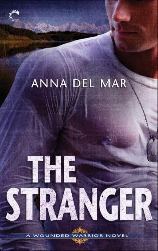 The Stranger: A Wounded Warrior Novel, Book 2: $1.99 The Stranger: A Wounded Warrior Novel, Book 2: $1.99