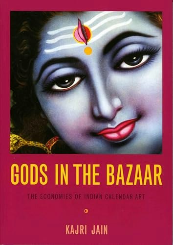Gods in the Bazaar: The Economies of Indian Calendar Art: $15.36