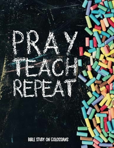 Pray, Teach, Repeat: Teacher Bible Study on Colossians: $19.12