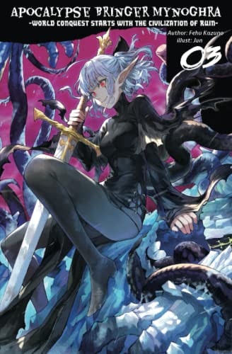 Apocalypse Bringer Mynoghra World Conquest Starts with the Civilization of Ruin Vol. 3: $12.75 Apocalypse Bringer Mynoghra World Conquest Starts with the Civilization of Ruin Vol. 3: $12.75