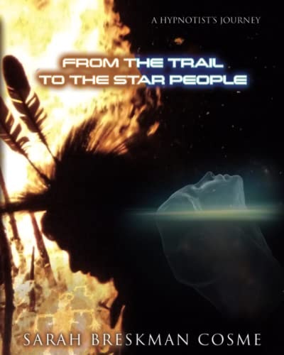 A Hypnotist’s Journey from the Trail to the Star People: $16.59 A Hypnotist’s Journey from the Trail to the Star People: $16.59