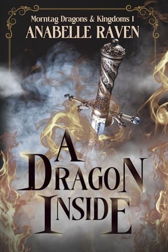 A Dragon Inside: Morntag Dragons & Kingdoms Book 1: $12.04 A Dragon Inside: Morntag Dragons & Kingdoms Book 1: $12.04