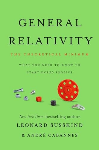 General Relativity: The Theoretical Minimum: $16.92 General Relativity: The Theoretical Minimum: $16.92