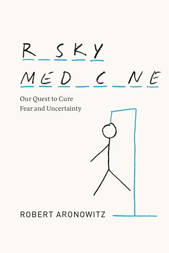 Risky Medicine: Our Quest to Cure Fear and Uncertainty: $0.50 Risky Medicine: Our Quest to Cure Fear and Uncertainty: $0.50