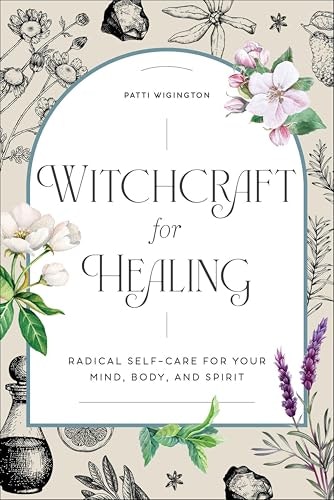 Witchcraft for Healing: Radical Self-Care for Your Mind, Body, and Spirit: $2.99 Witchcraft for Healing: Radical Self-Care for Your Mind, Body, and Spirit: $2.99
