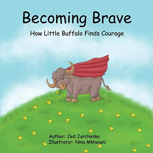Becoming Brave: How Little Buffalo Finds Courage: $8.76 Becoming Brave: How Little Buffalo Finds Courage: $8.76