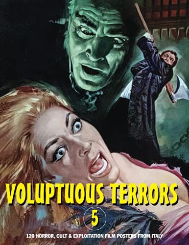 Voluptuous Terrors 5: 120 Italian Horror, Cult & Exploitation Film Posters: $22.79 Voluptuous Terrors 5: 120 Italian Horror, Cult & Exploitation Film Posters: $22.79