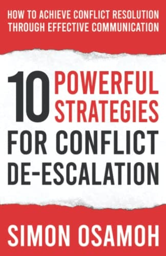 10 Powerful Strategies for Conflict De-Escalation: $13.65 10 Powerful Strategies for Conflict De-Escalation: $13.65