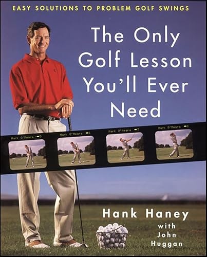 The Only Golf Lesson You'll Ever Need: Easy Solutions to Problem Golf Swings: $2.99