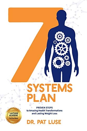7 Systems Plan: Proven Steps to Amazing Health Transformations and Lasting Weight Loss: $15.43