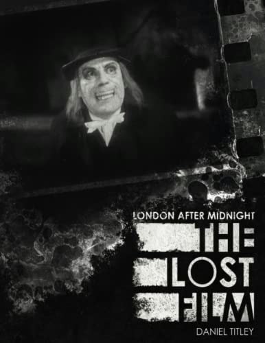 London After Midnight The Lost Film: $33.81 London After Midnight The Lost Film: $33.81