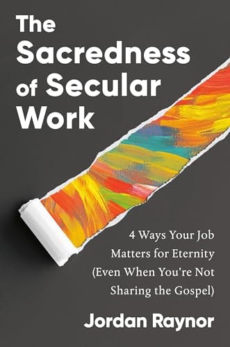 The Sacredness of Secular Work: $11.98 The Sacredness of Secular Work: $11.98