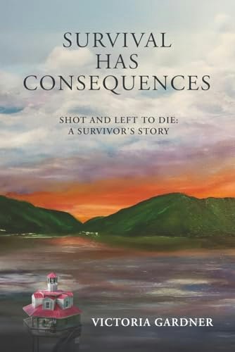 Survival Has Consequences: A Survivor's Story: $14.50