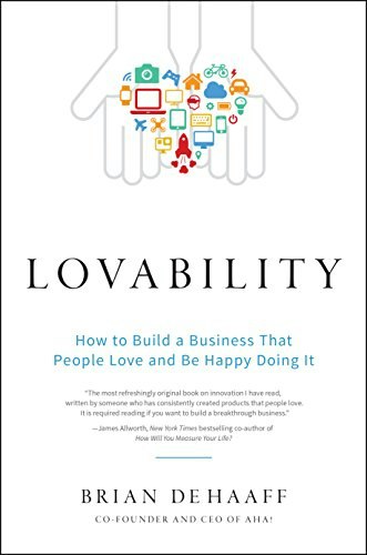 Lovability: How to Build a Business That People Love and Be Happy Doing It: $9