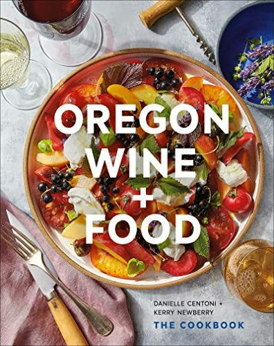 Oregon Wine + Food Cookbook: $16.01 Oregon Wine + Food Cookbook: $16.01