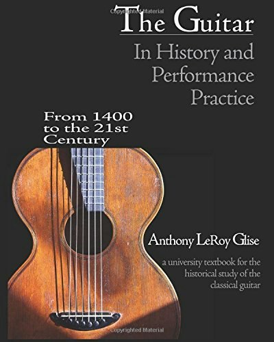 The Guitar in History and Performance Practice from 1400 to Today: $42.36 The Guitar in History and Performance Practice from 1400 to Today: $42.36
