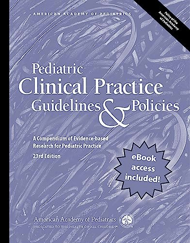 Pediatric Clinical Practice Guidelines & Policies 23rd Edition: $5.92 Pediatric Clinical Practice Guidelines & Policies 23rd Edition: $5.92