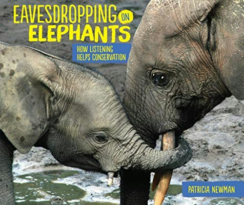Eavesdropping on Elephants: How Listening Helps Conservation: $20.12 Eavesdropping on Elephants: How Listening Helps Conservation: $20.12