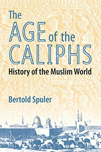 The Age of the Caliphs: History of the Muslim World: $17.27 The Age of the Caliphs: History of the Muslim World: $17.27