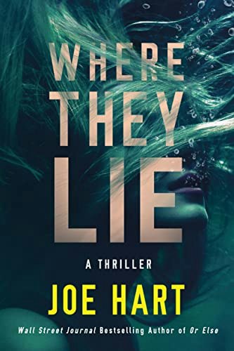 Where They Lie: A Thriller: $8.47 Where They Lie: A Thriller: $8.47