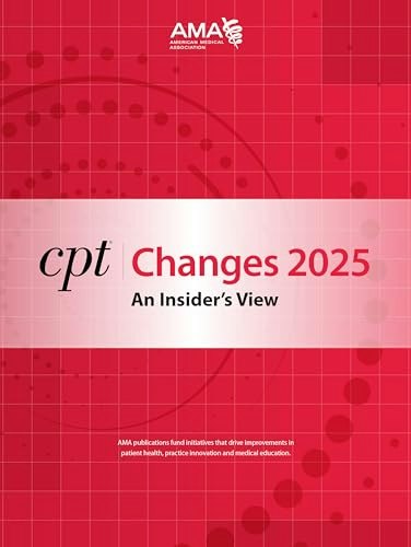 CPT Changes 2025: An Insider's View: $34.99 CPT Changes 2025: An Insider's View: $34.99