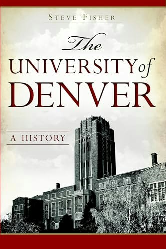 The University of Denver A History: $13.06 The University of Denver A History: $13.06
