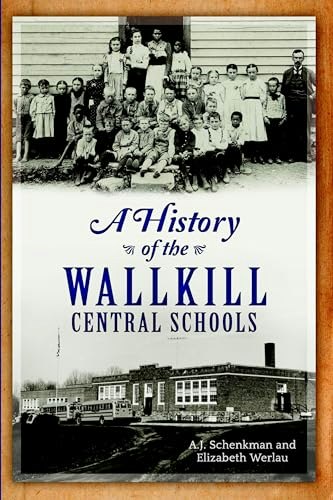 History of the Wallkill Central Schools: $12.83 History of the Wallkill Central Schools: $12.83