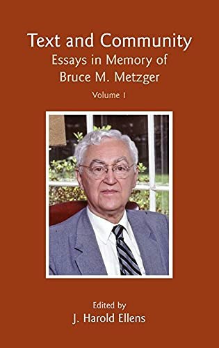 Text and Community, Vol. 1: Essays in Memory of Bruce M. Metzger: $78.24 Text and Community, Vol. 1: Essays in Memory of Bruce M. Metzger: $78.24