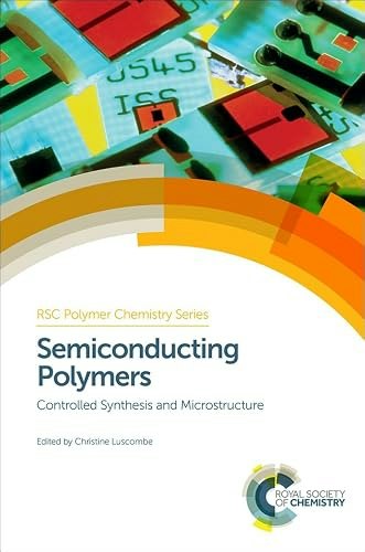 Semiconducting Polymers Controlled Synthesis and Microstructure: $112.30 Semiconducting Polymers Controlled Synthesis and Microstructure: $112.30