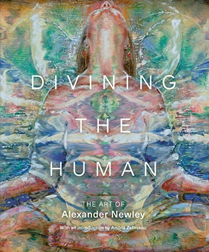 Divining the Human: The Art of Alexander Newley: $50.10 Divining the Human: The Art of Alexander Newley: $50.10