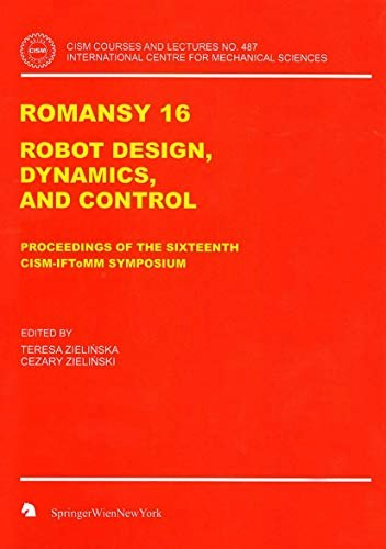 Romansy 16 Robot Design, Dynamics and Control: $131.98 Romansy 16 Robot Design, Dynamics and Control: $131.98