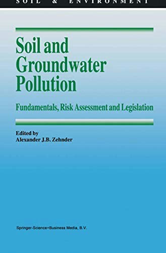 Soil and Groundwater Pollution: Fundamentals, Risk Assessment and Legislation: $87.37 Soil and Groundwater Pollution: Fundamentals, Risk Assessment and Legislation: $87.37