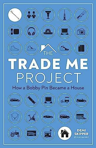 The Trade Me Project: How a Bobby Pin Became a House: $15.49 The Trade Me Project: How a Bobby Pin Became a House: $15.49