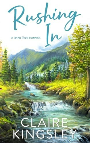 Rushing In: A Small Town Family Romance: $13.42 Rushing In: A Small Town Family Romance: $13.42