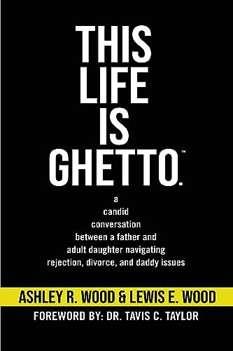This Life is Ghetto: A Candid Conversation Between a Father and Adult Daughter: $6.63 This Life is Ghetto: A Candid Conversation Between a Father and Adult Daughter: $6.63