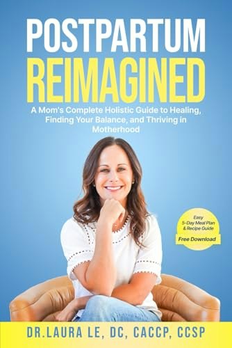 Postpartum Reimagined: A Mom's Holistic Guide to Motherhood: $14.62