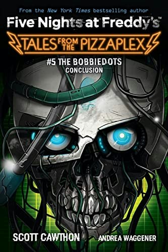 Five Nights at Freddy's: Tales from the Pizzaplex #5: The Bobbiedots Conclusion: $7.16 Five Nights at Freddy's: Tales from the Pizzaplex #5: The Bobbiedots Conclusion: $7.16