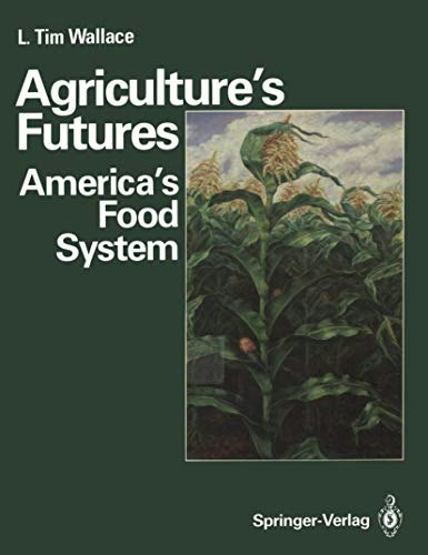 Agriculture's Futures: America's Food System: $66.17 Agriculture's Futures: America's Food System: $66.17