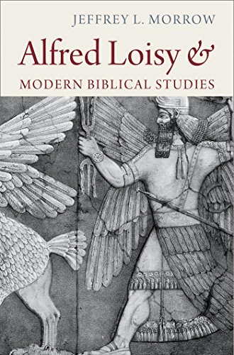 Alfred Loisy and Modern Biblical Studies: $75.15 Alfred Loisy and Modern Biblical Studies: $75.15