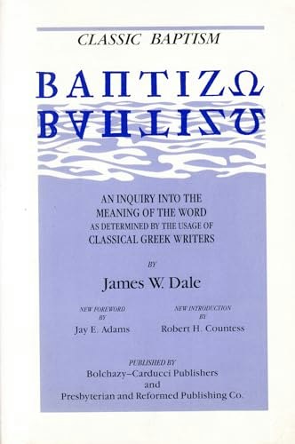 Baptizo An Inquiry into the Meaning of the Word: $29.07 Baptizo An Inquiry into the Meaning of the Word: $29.07