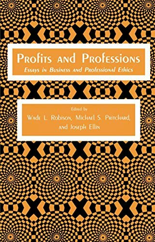 Profits and Professions: Essays in Business and Professional Ethics: $108.02 Profits and Professions: Essays in Business and Professional Ethics: $108.02