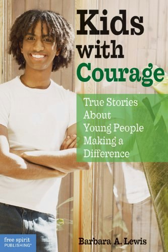 Kids with Courage: True Stories About Young People Making a Difference: $7.14 Kids with Courage: True Stories About Young People Making a Difference: $7.14